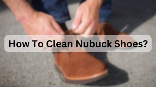 How To Clean Nubuck Shoes